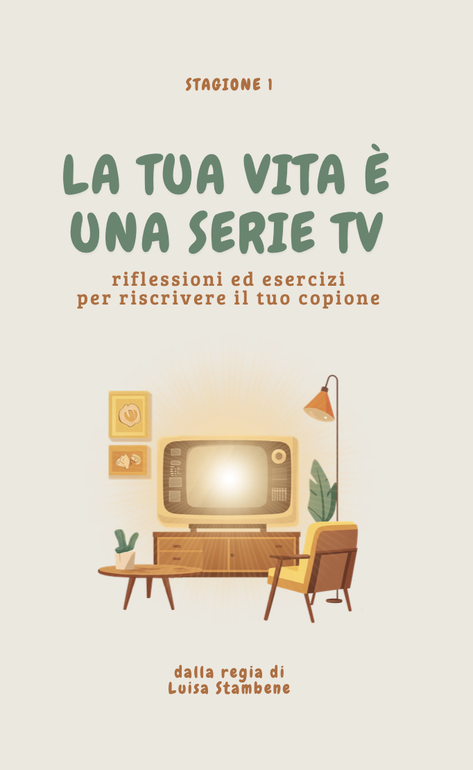 Copertina del libro La tua vita è una serie TV di Luisa Stambene